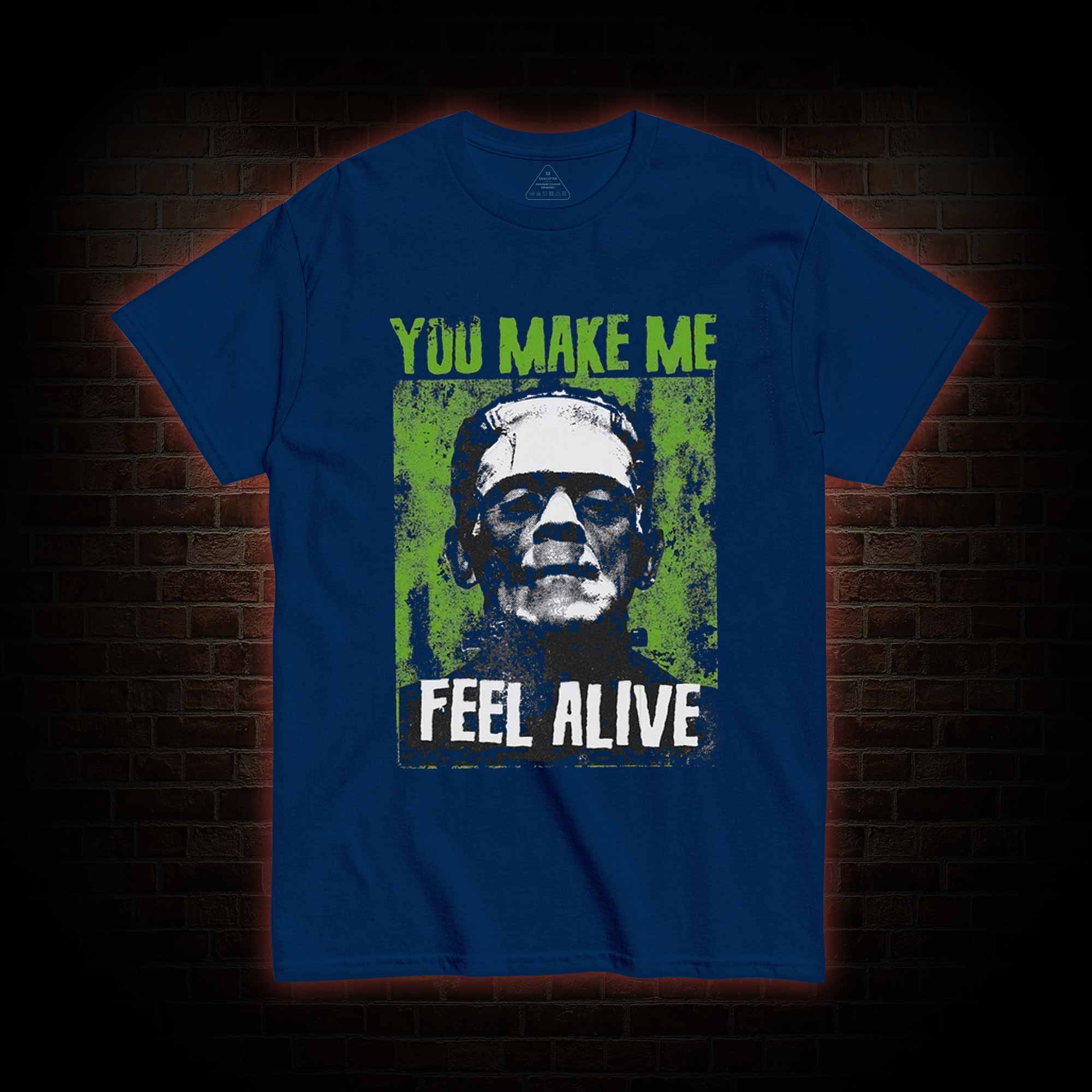 You Make Me Feel Alive T-shirt
