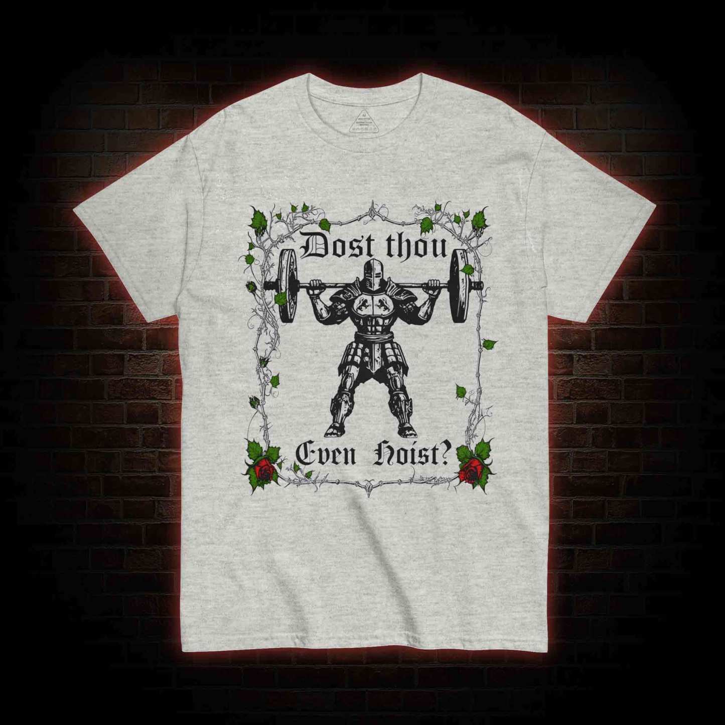 Dost Thou Even Hoist T-shirt