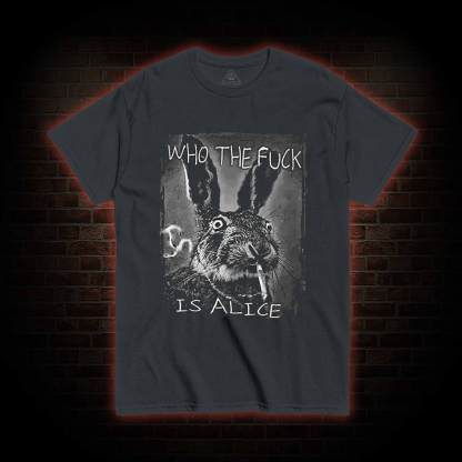 Who the Fxxk is Alice T-shirt