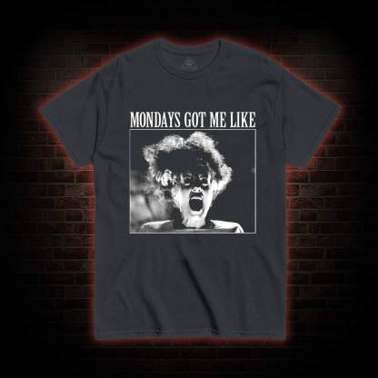 Mondays Got Me Like Bride of Frankenstein T-shirt