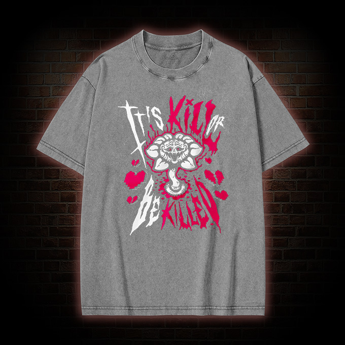 Kill or Be killed Washed T-shirt