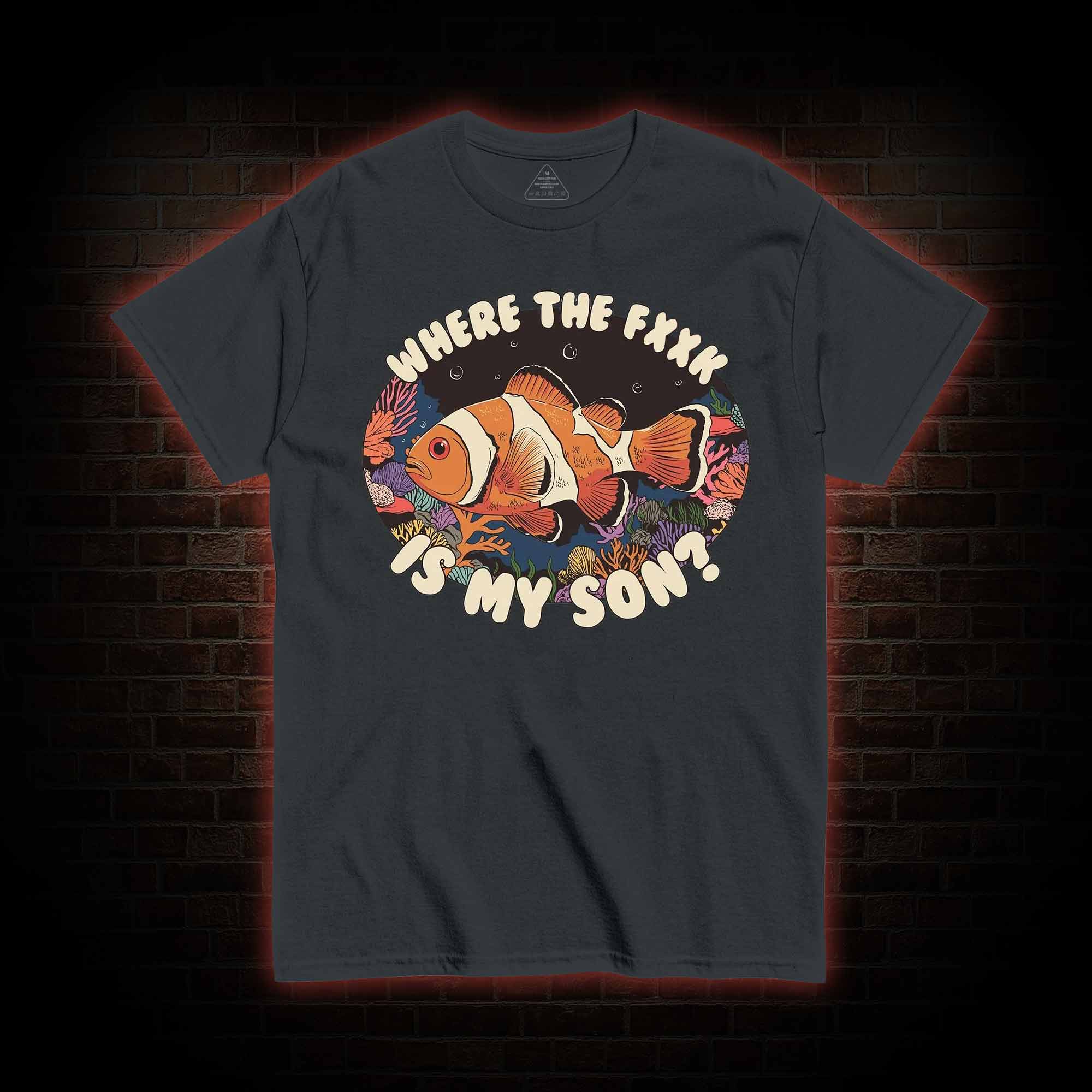 Where is My Son T-shirt