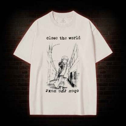 Close the World Open the Next Washed T-shirt