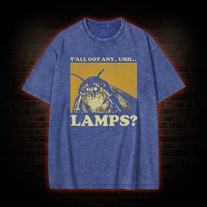 Y'all Got Any Uhh... Lamps Washed T-shirt
