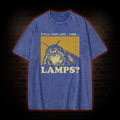Y'all Got Any Uhh... Lamps Washed T-shirt
