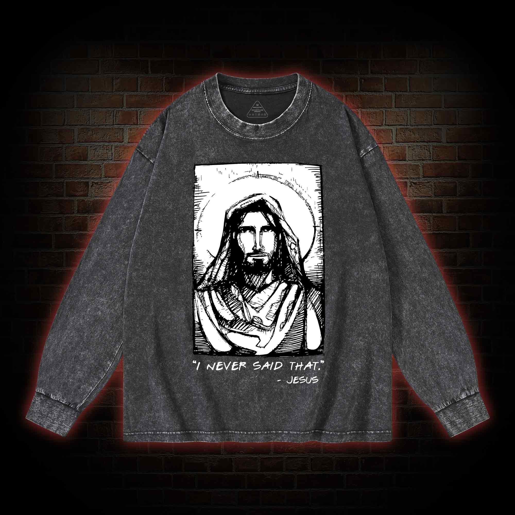 Jesus I Never Said That Washed Long-Sleeve T-shirt
