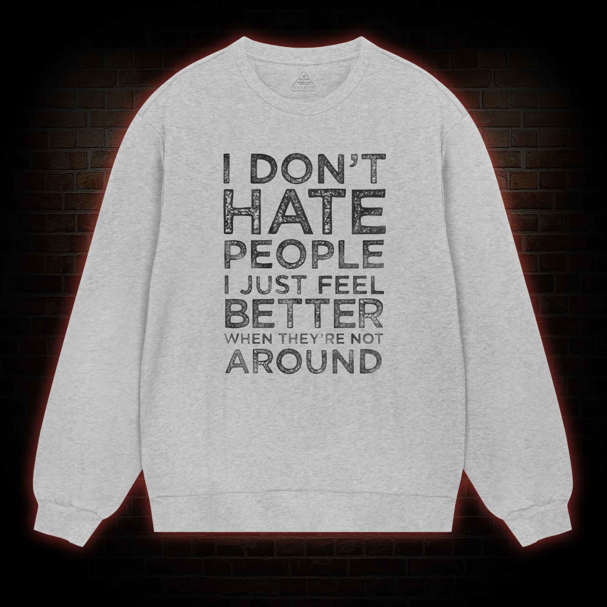 I Don't Hate People Sweatshirt
