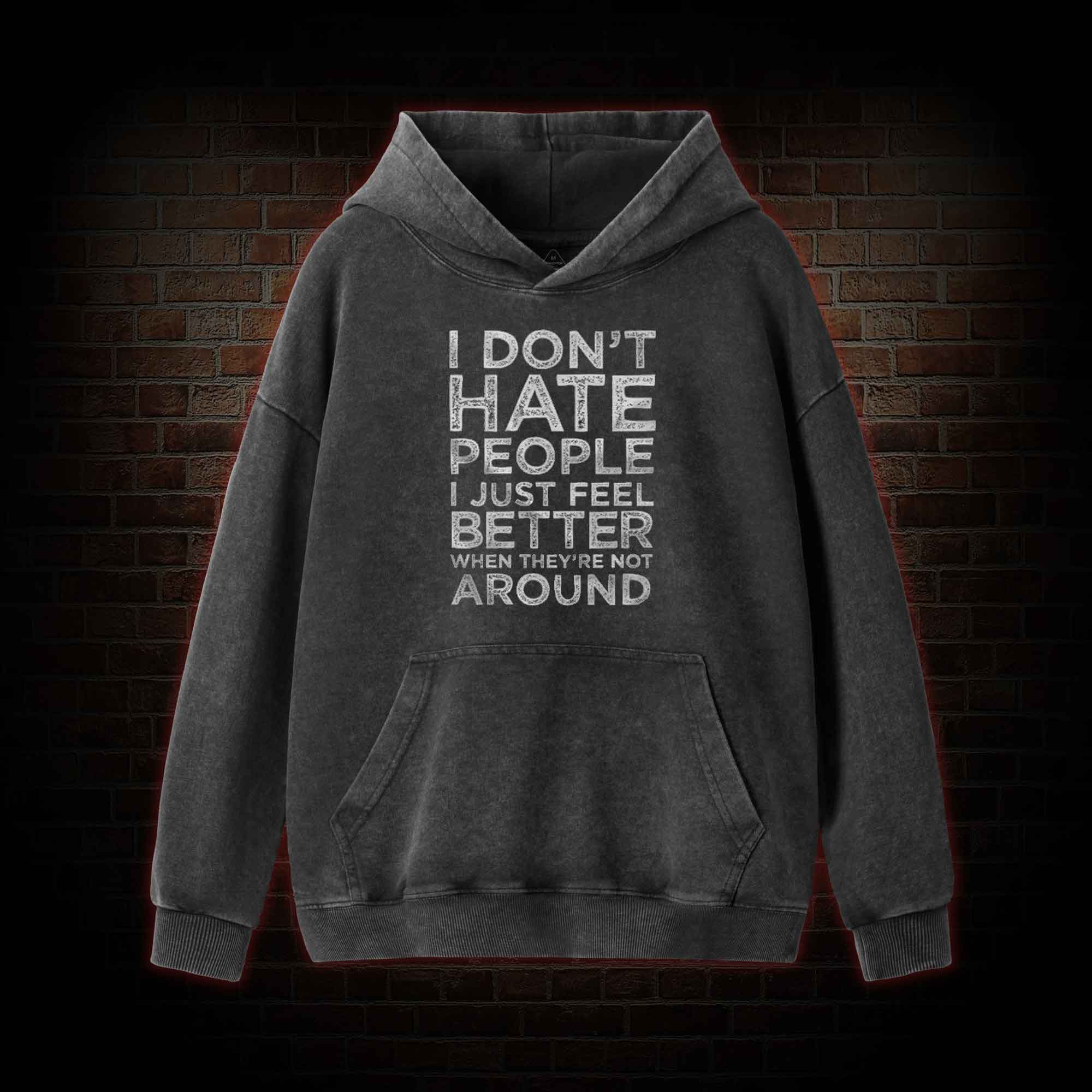 I Don't Hate People Washed Hoodie