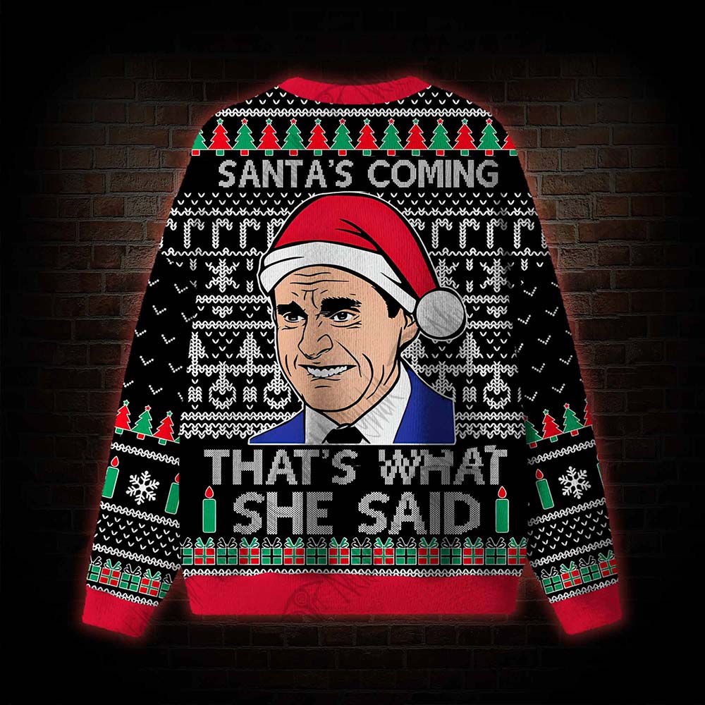 Santa's Coming That's What She Said Ugly Sweatshirts
