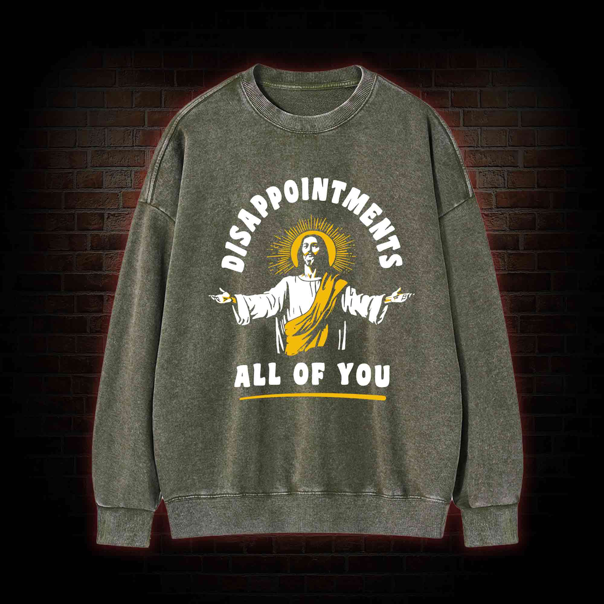 Disappointments All of You Washed Sweatshirt