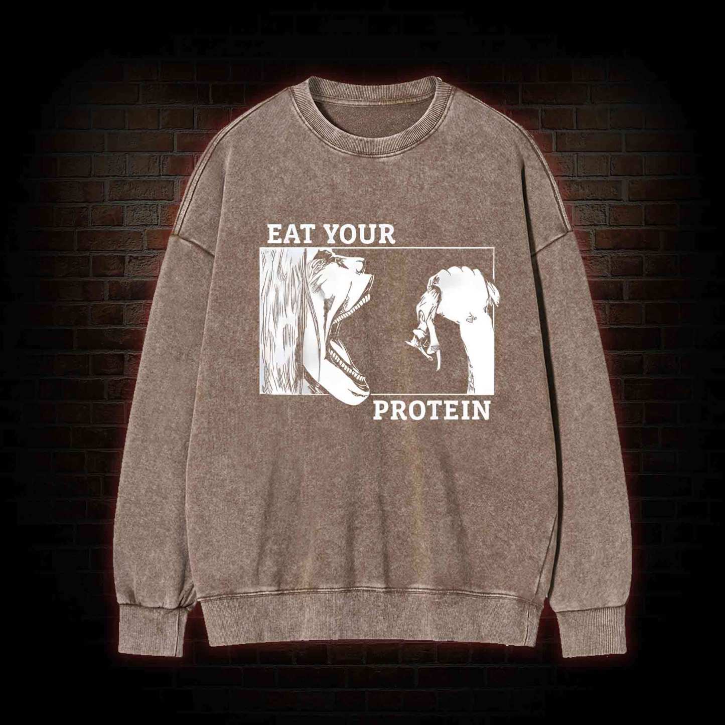 Eat Your Protein Washed Sweatshirt