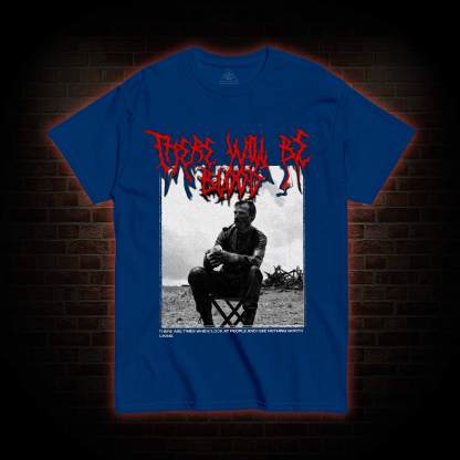 There Will Be Blood T-shirt