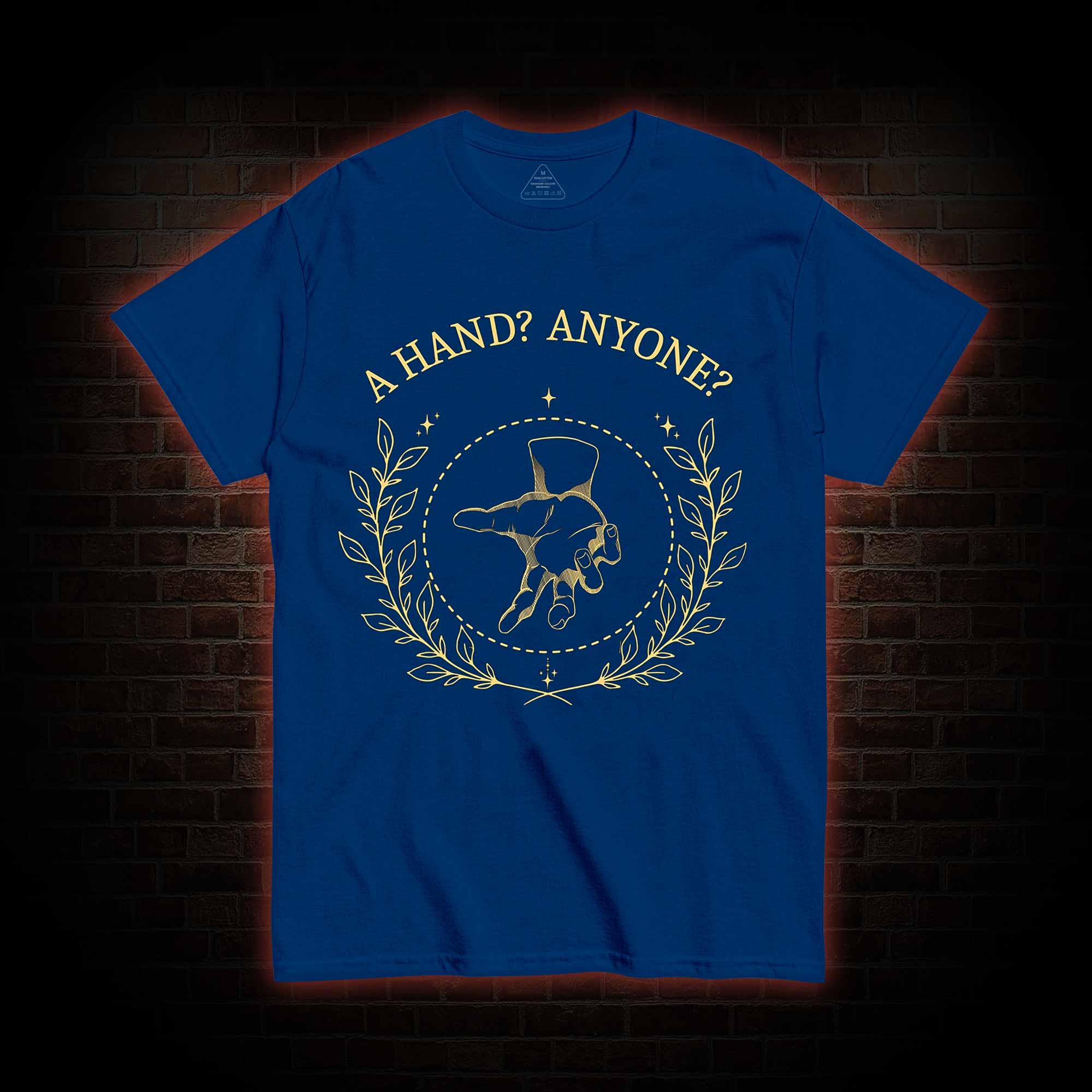 A Hand? Anyone? T-shirt