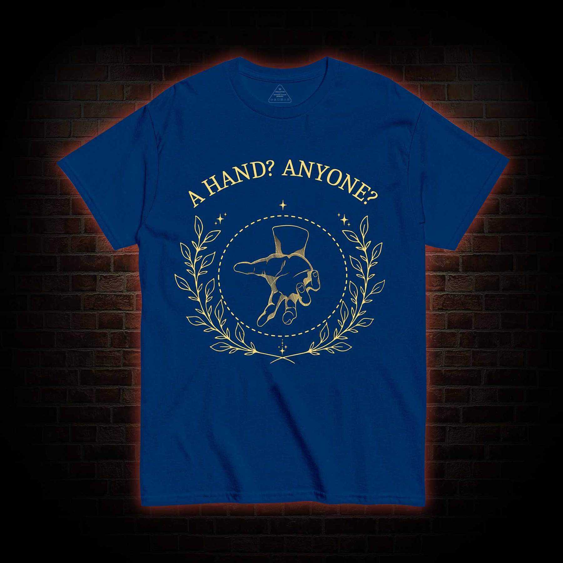 A Hand? Anyone? T-shirt