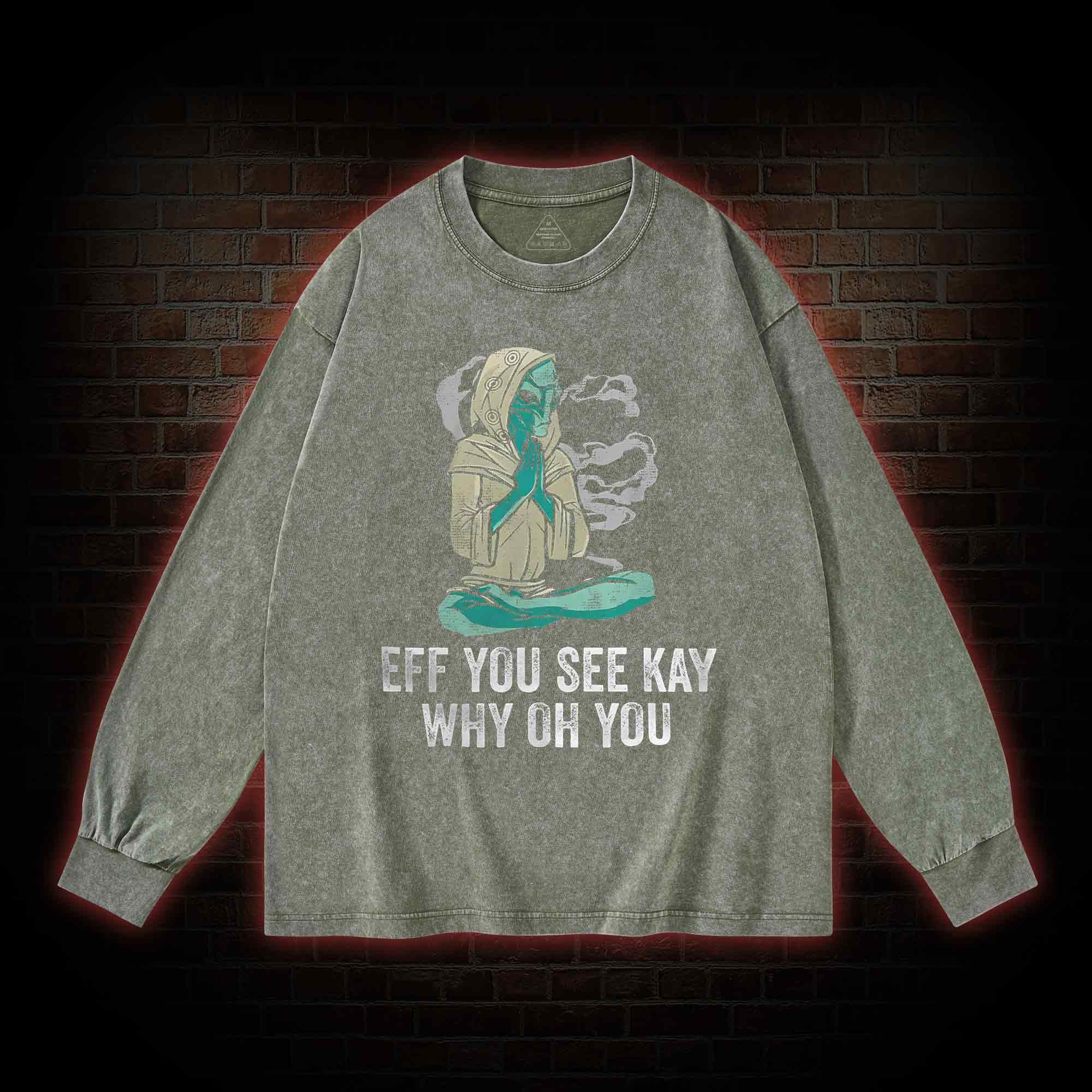 Eff You See Kay Why Oh You Washed Long-Sleeve T-shirt