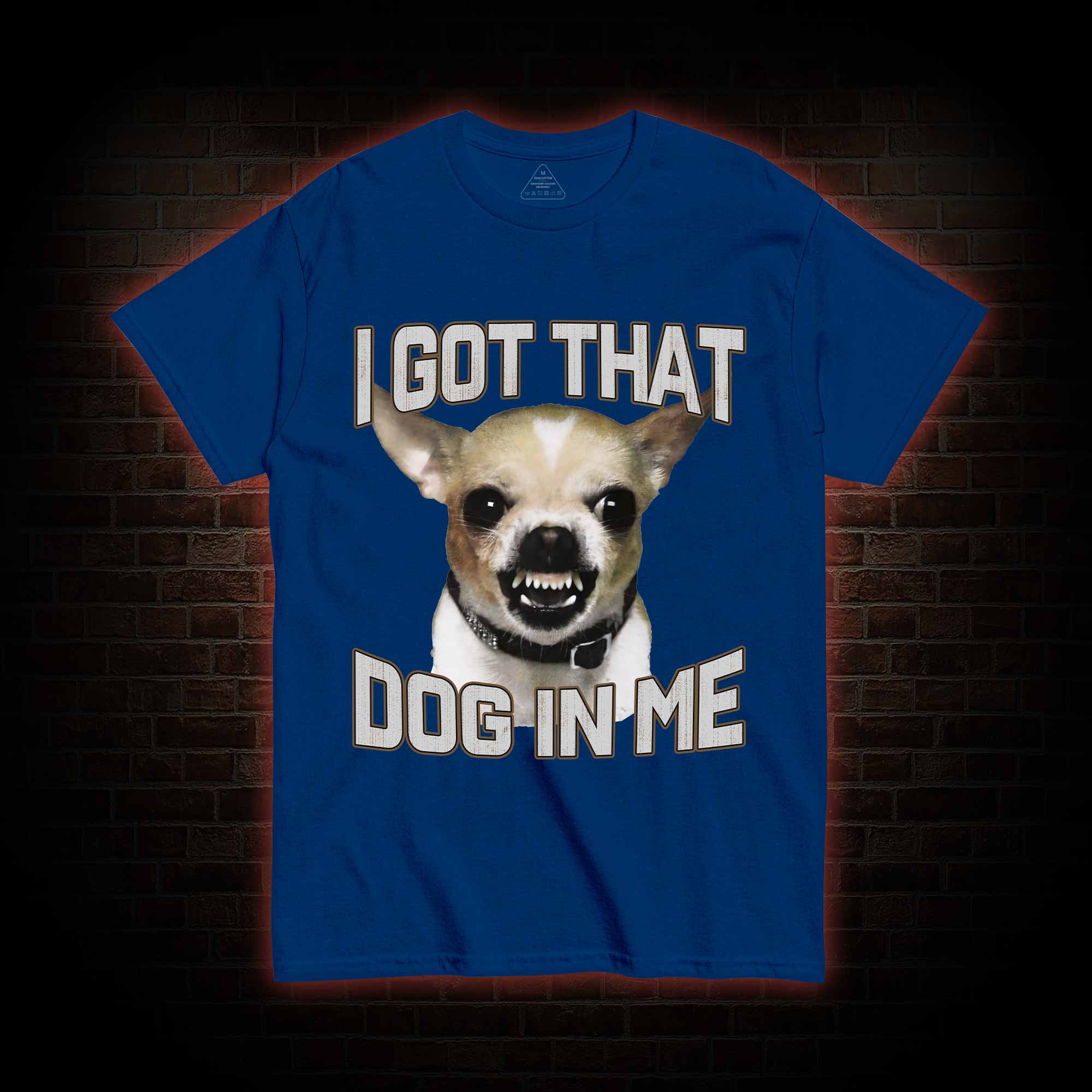 I Got That Dog in Me T-shirt