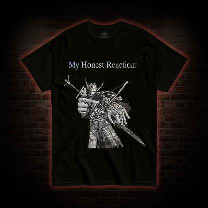My Honest Reaction T-shirt