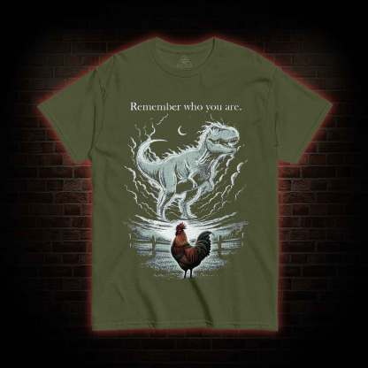 Remember Who You Are T-shirt