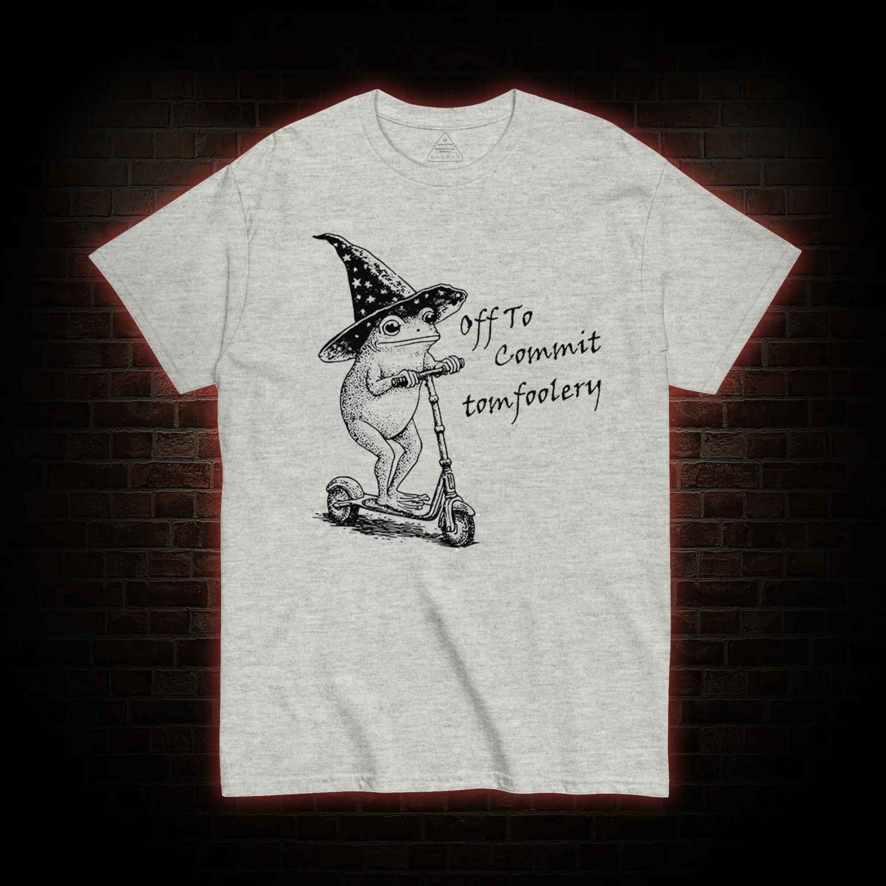 Off to Commit Tomfoolery T-shirt