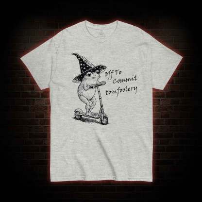 Off to Commit Tomfoolery T-shirt