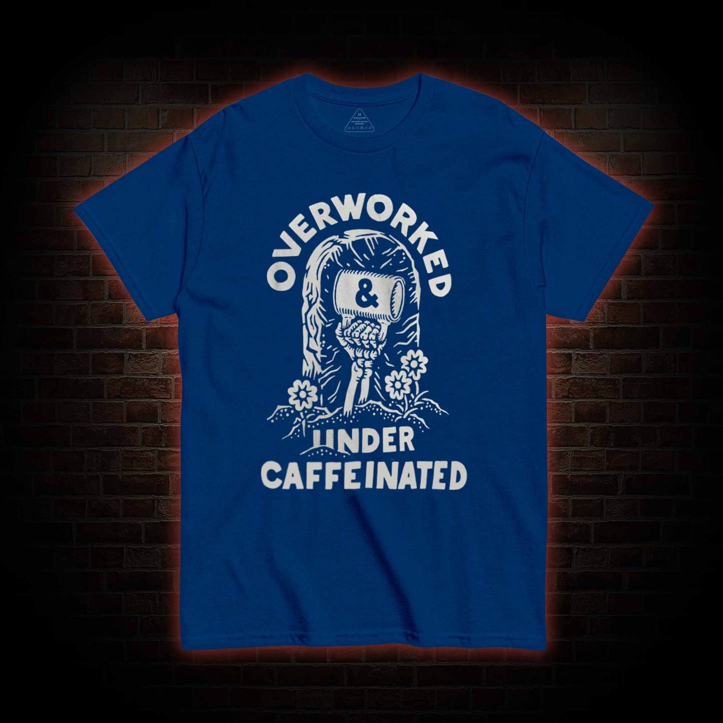 Over Worked Under Caffeinated T-shirt