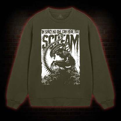 In Space No One Can Hear You Scream Sweatshirt
