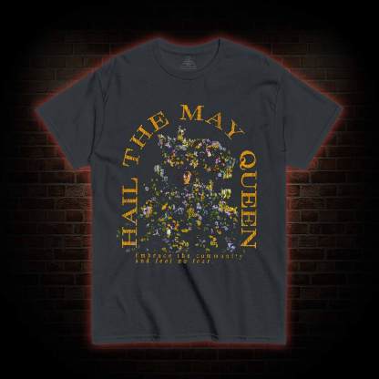 Hail the May Queen T-shirt