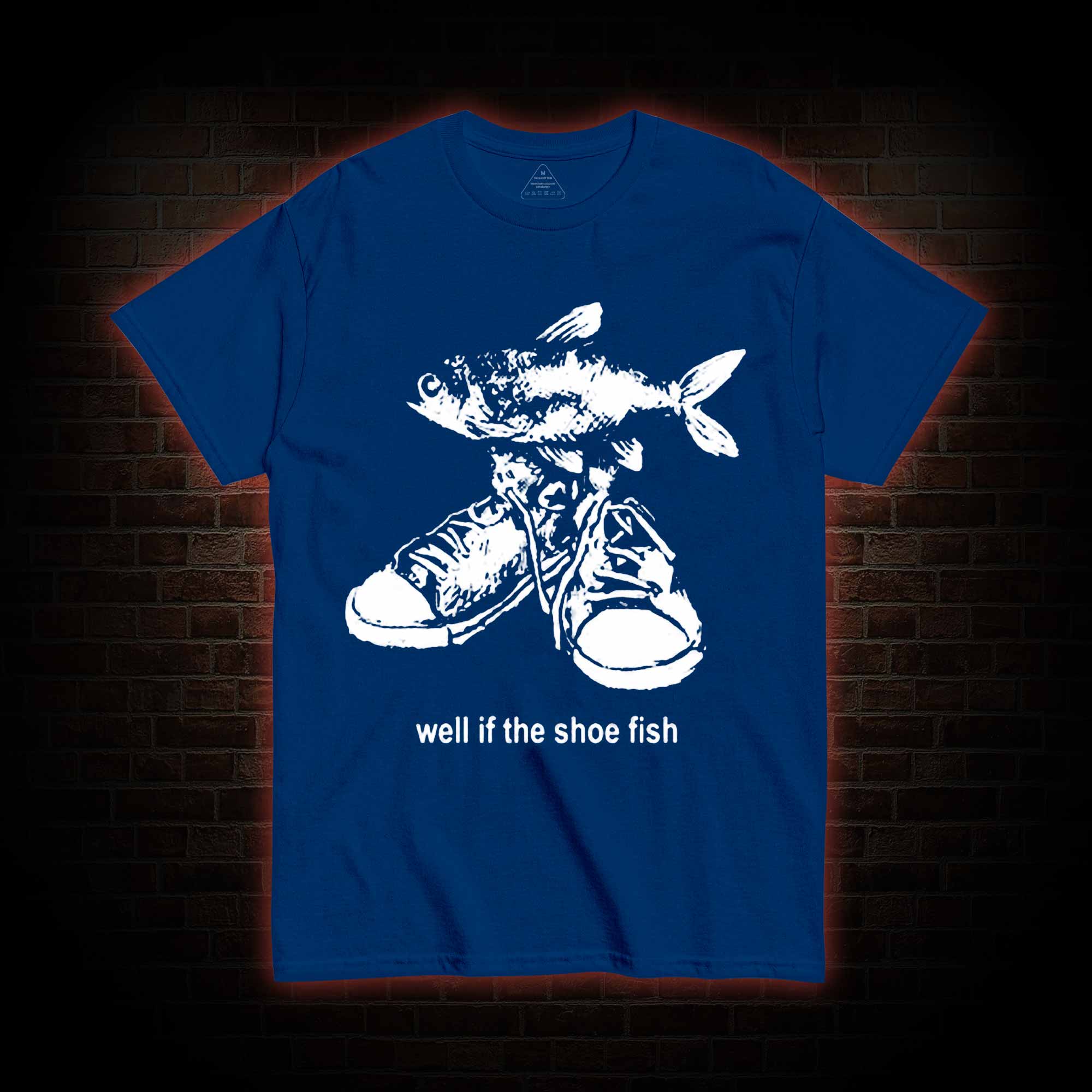 Well if the Shoe Fish T-shirt