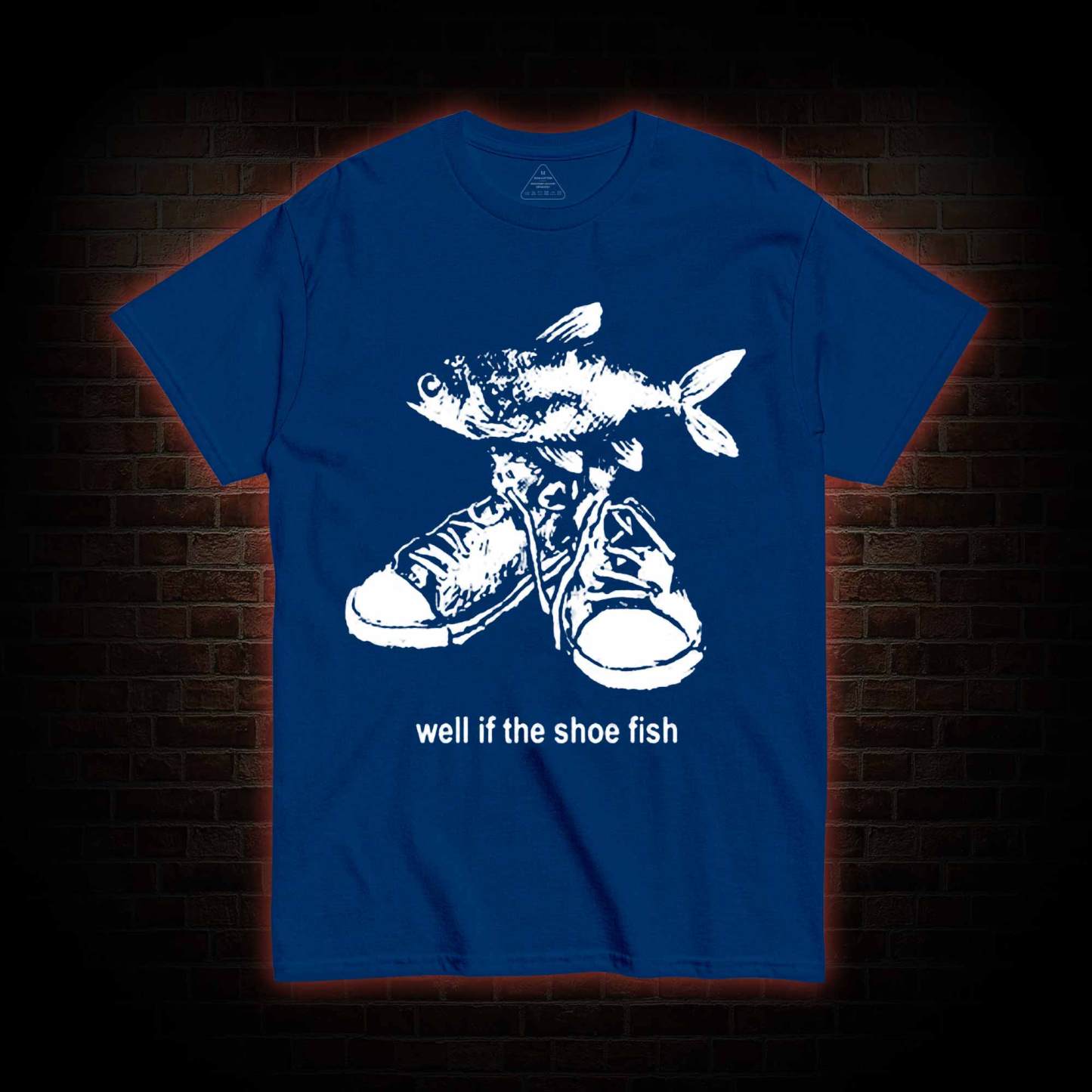 Well if the Shoe Fish T-shirt