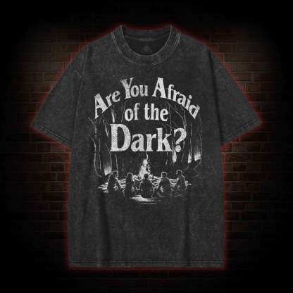 Are You Afraid of the Dark? Washed T-shirt
