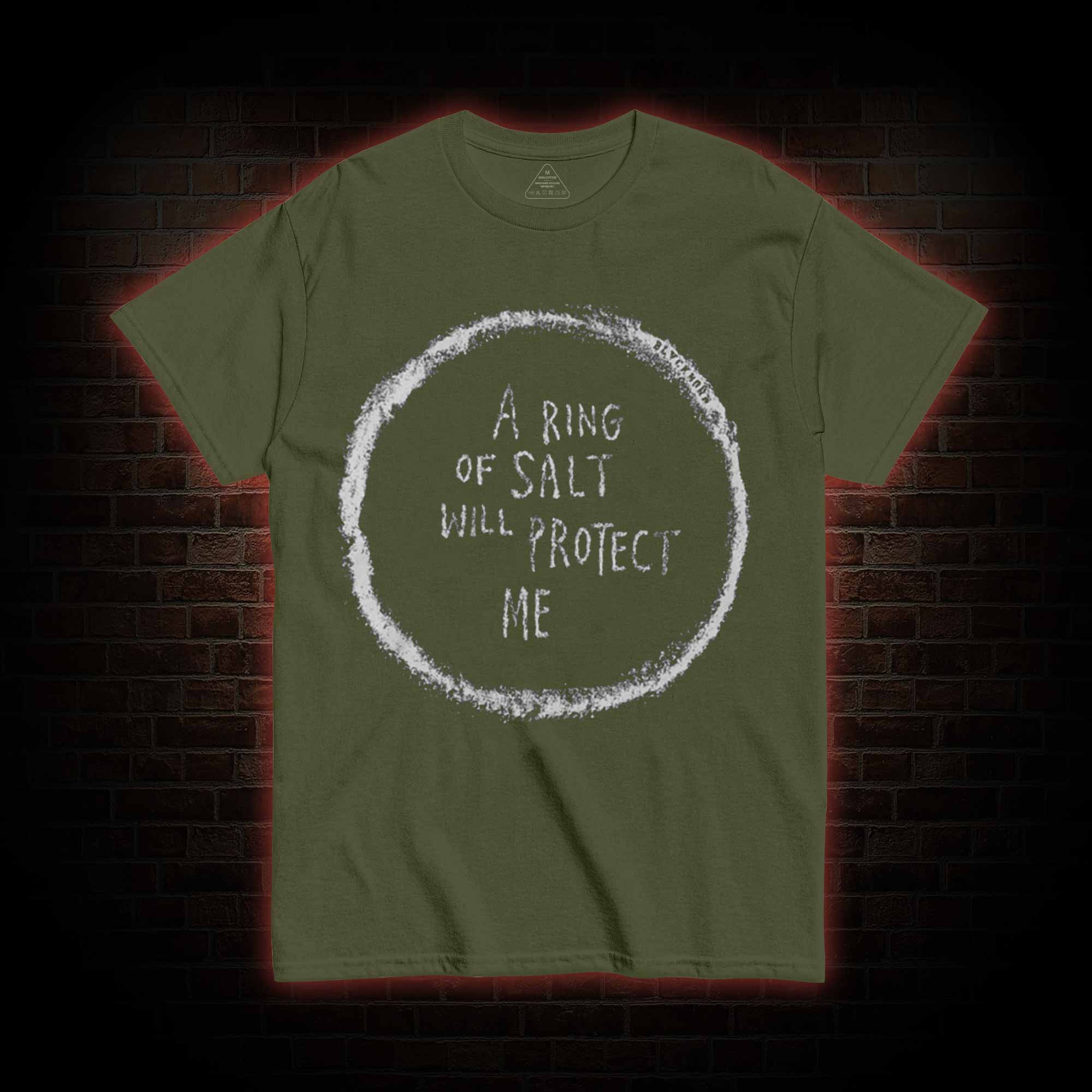 A Ring of Salt Will Protect Me T-shirt