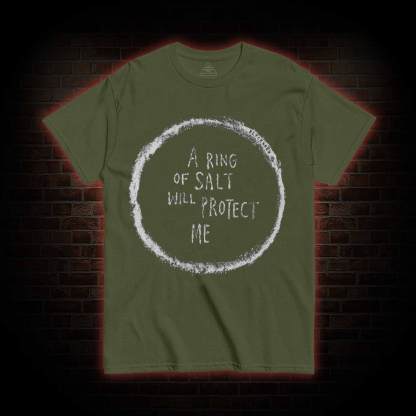 A Ring of Salt Will Protect Me T-shirt