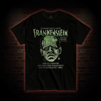 The Man Who Create a Monster T-shirt