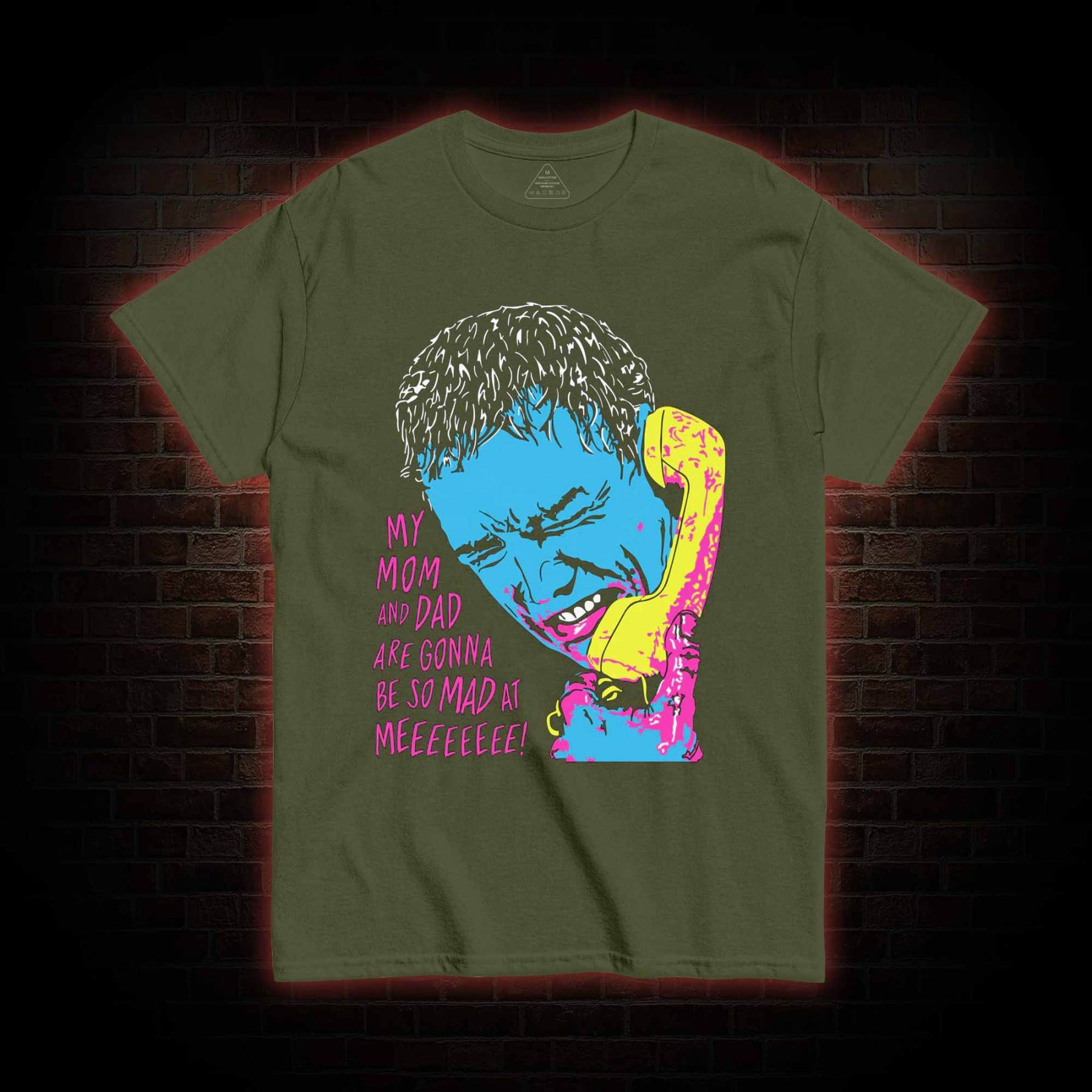 My Mom and Dad are Gonna be so Mad at Meeeee T-shirt