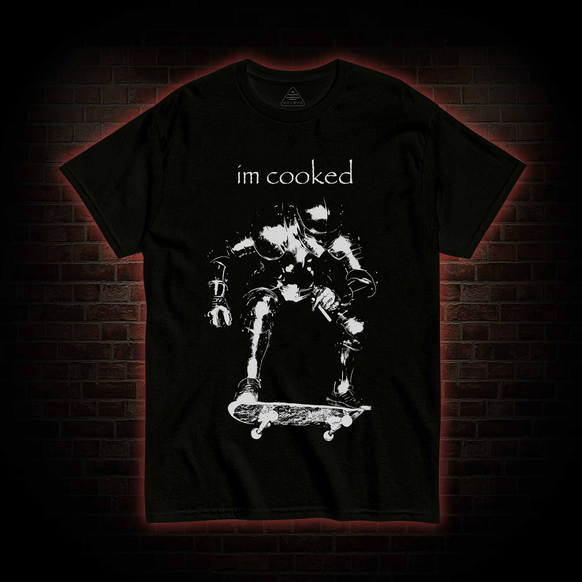 Im Cooked T-shirt