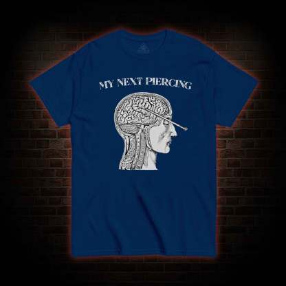 My Next Piercing T-shirt