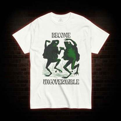 Become Ungovernable T-shirt