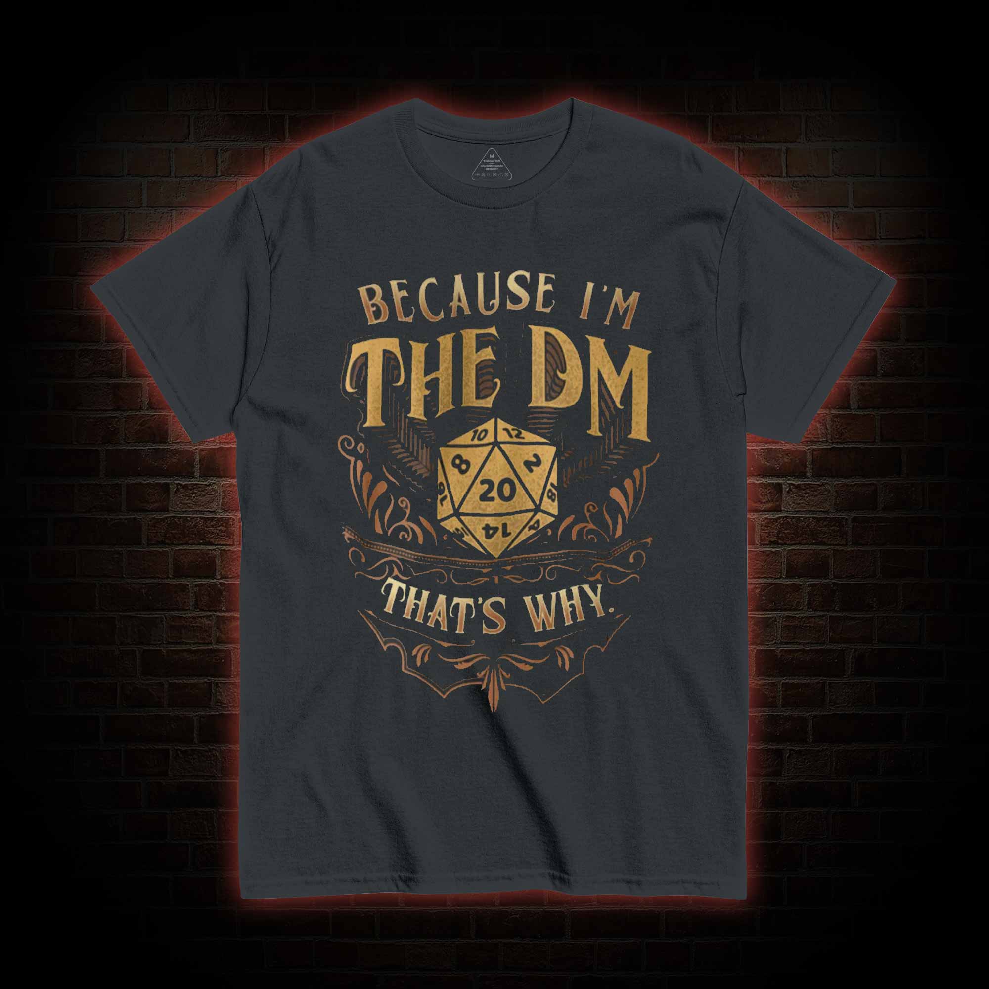 Because I'm the Dm T-shirt