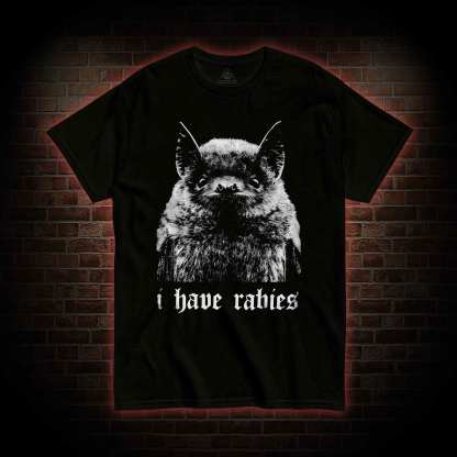 I Have Rabies T-shirt