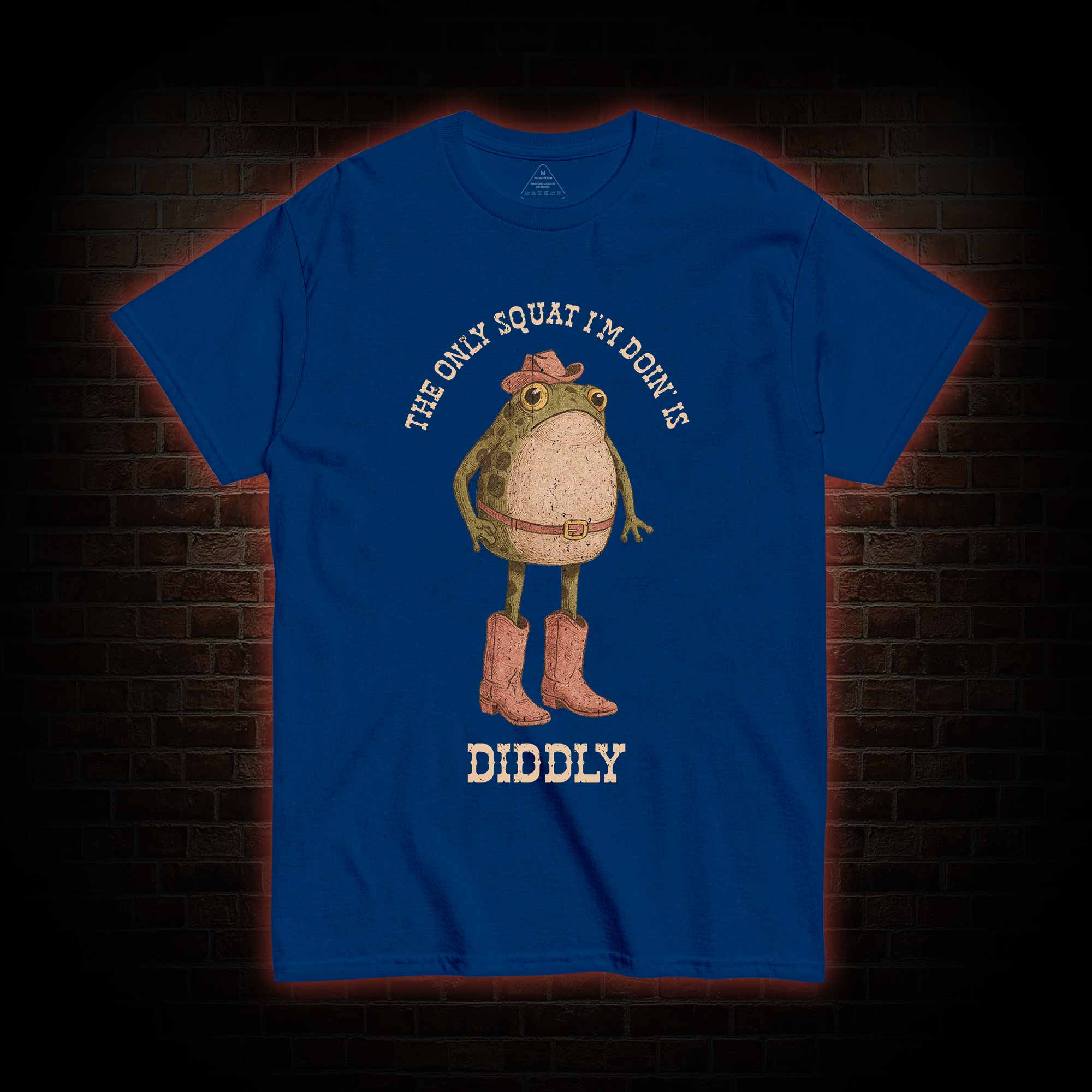 The Only Squat I'm Doin' is Diddly T-shirt