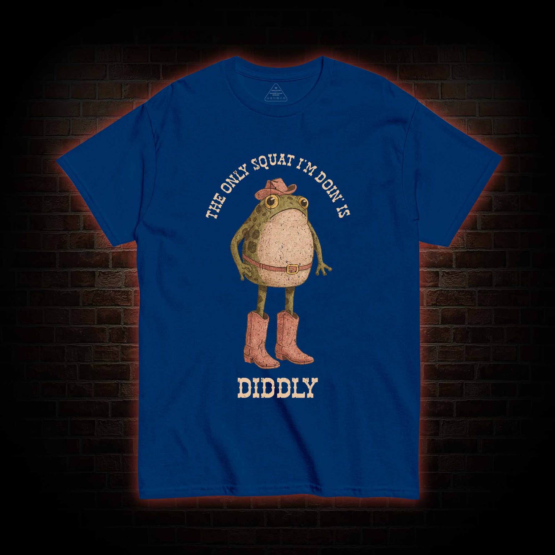 The Only Squat I'm Doin' is Diddly T-shirt
