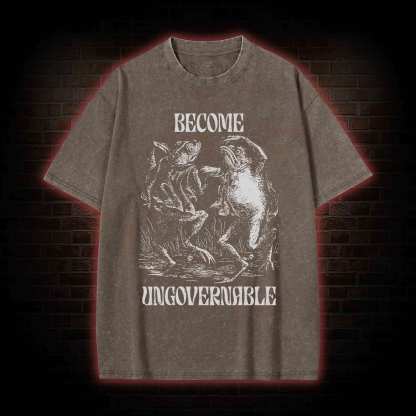 Become Ungovernable Washed T-shirt
