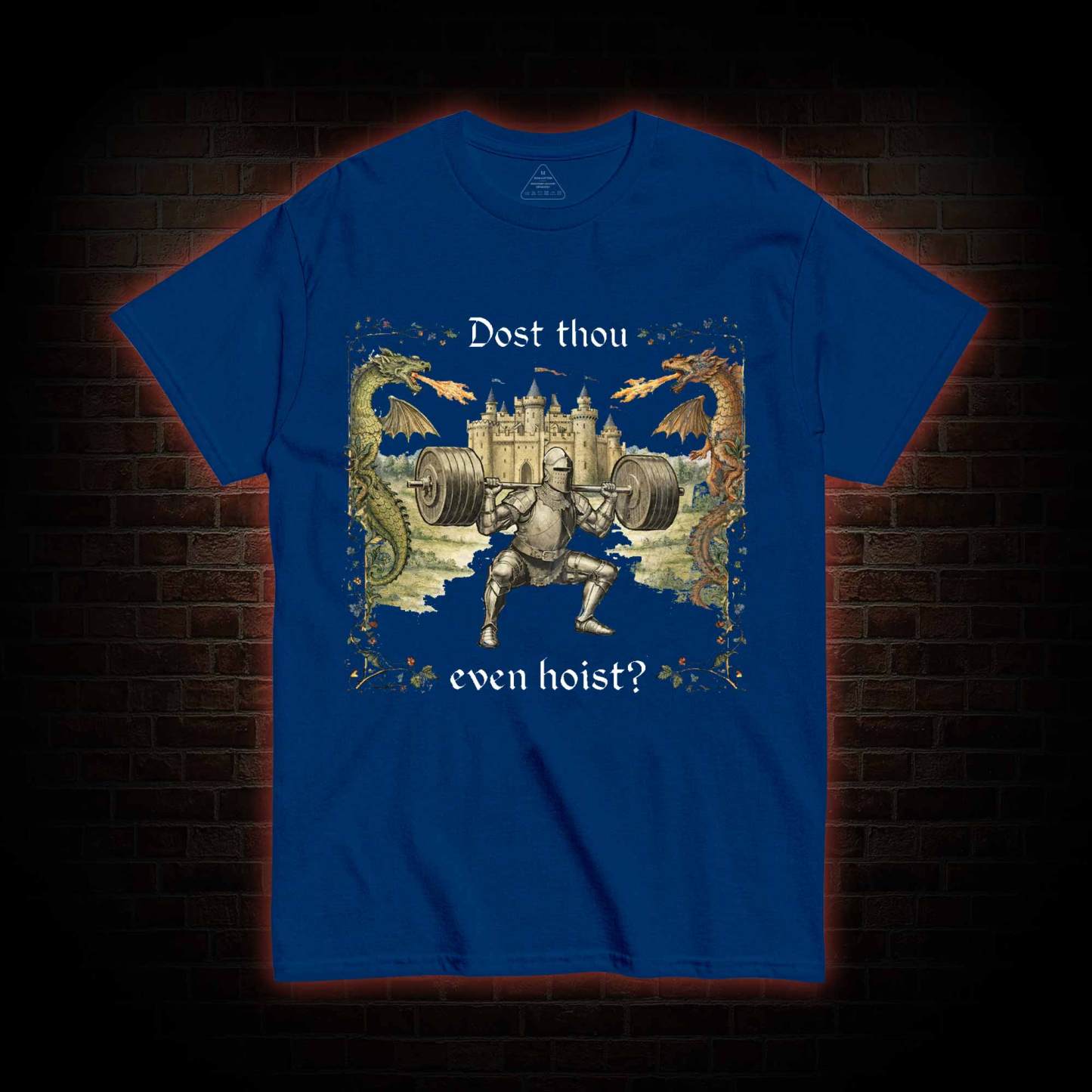 Dost Thou Even Hoist T-shirt