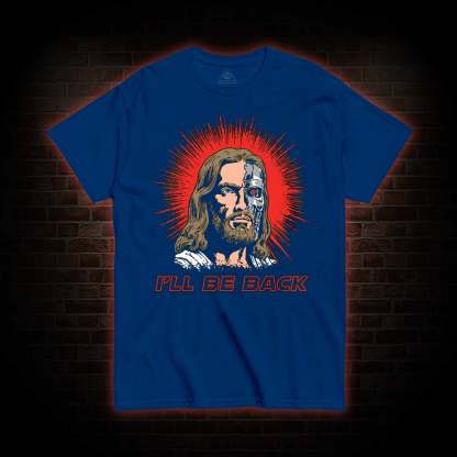 I'll Be Back Jesus T-shirt
