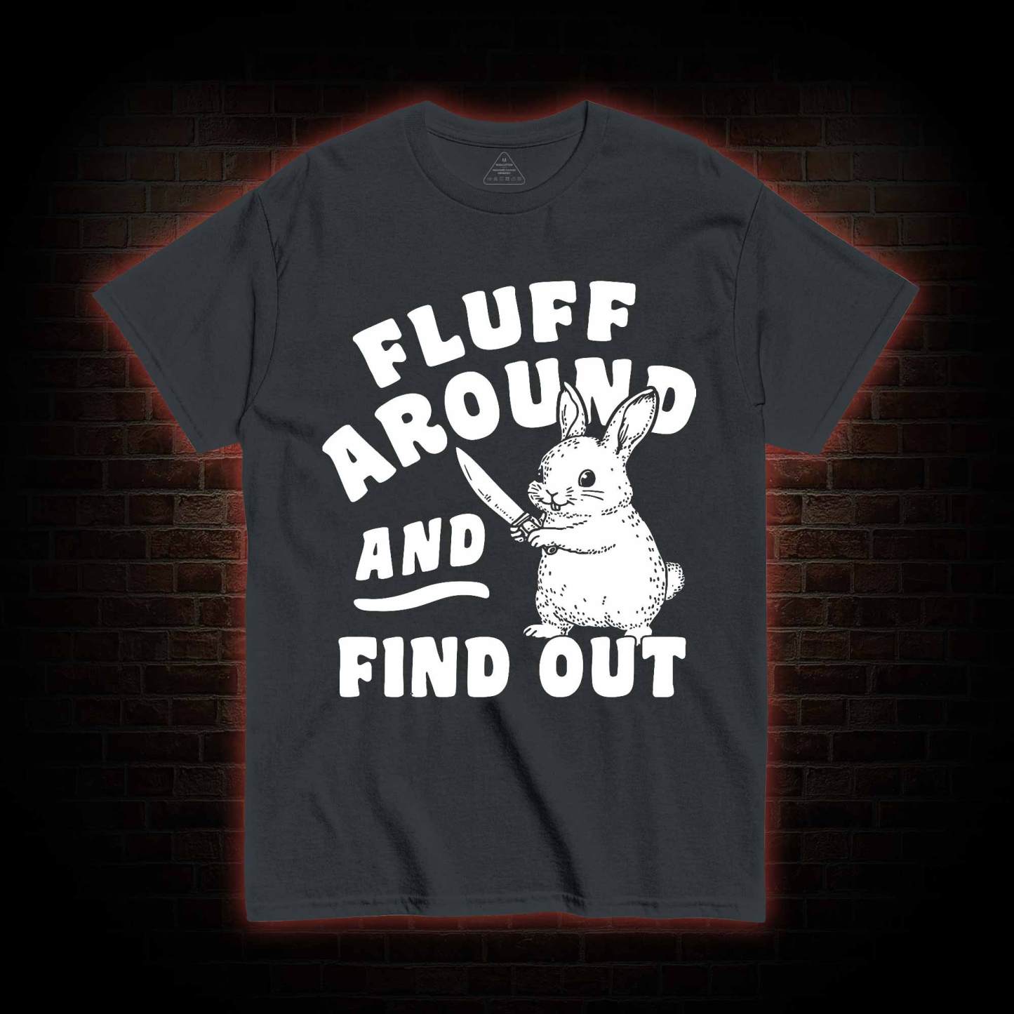 Fluff Around and Find Out T-shirt