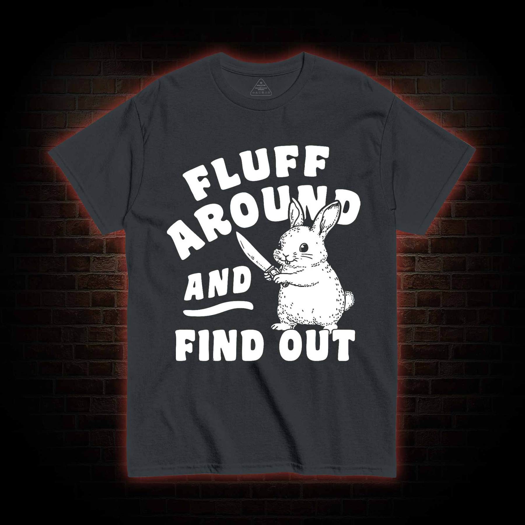 Fluff Around and Find Out T-shirt