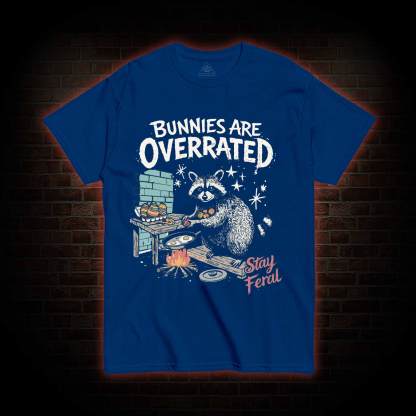 Bunnies are Overrated Stay Feral T-shirt