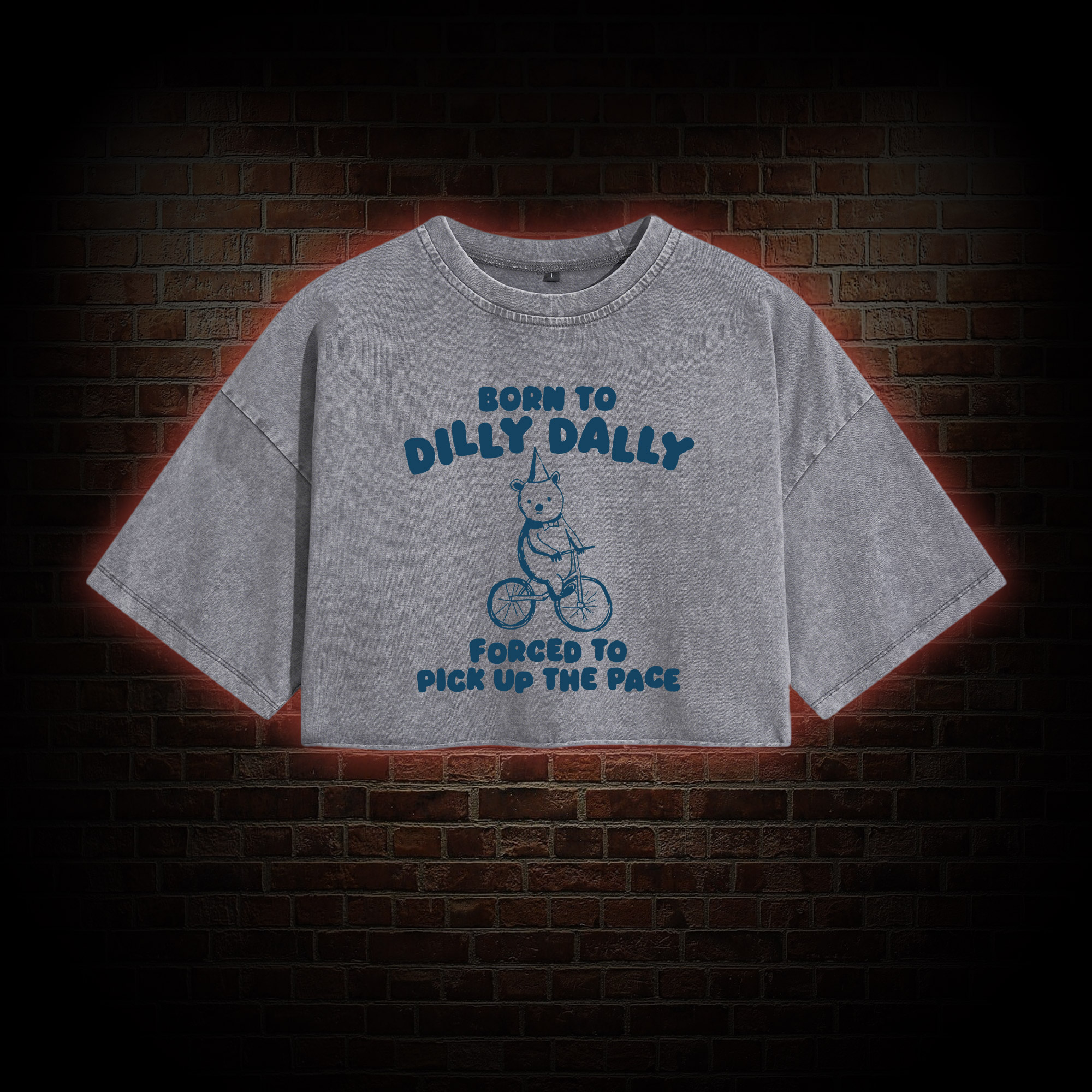 Born to Dilly Dally Washed Cropped T-shirts
