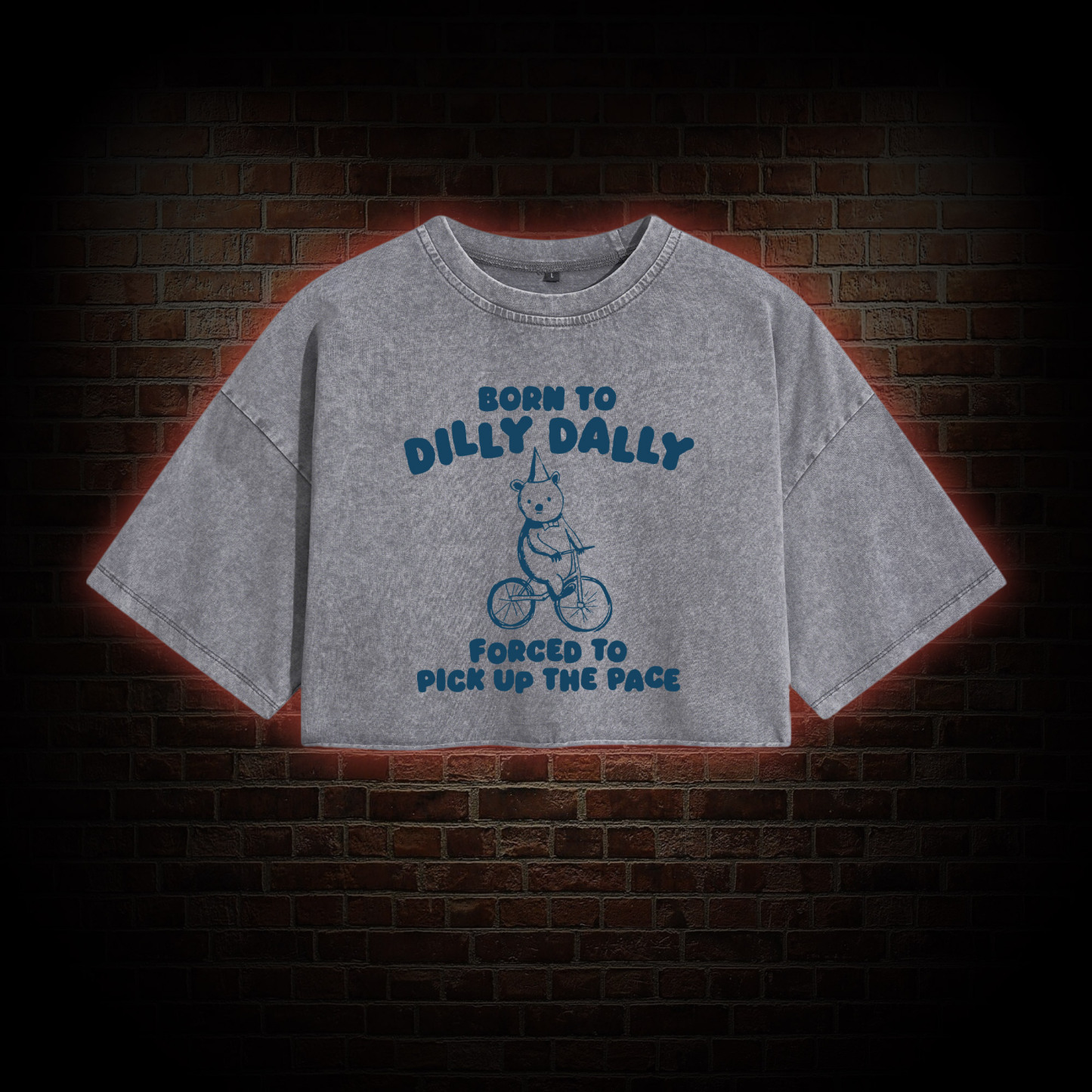Born to Dilly Dally Washed Cropped T-shirts
