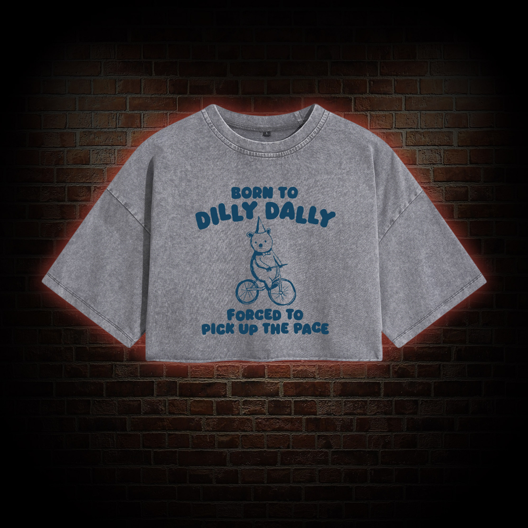 Born to Dilly Dally Washed Cropped T-shirts